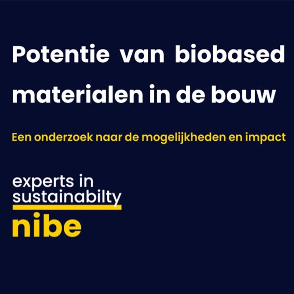 Potentie van biobased materialen in de bouw. Een onderzoek naar de mogelijkheden en impact