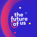 The Future of Us - Breaking down Barriers