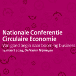 Nationale Conferentie Circulaire Economie: Van goed begin naar booming business