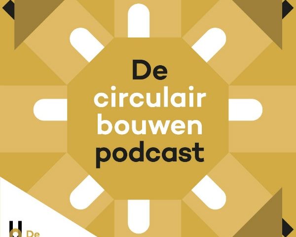 Circulair Bouwen Podcast #16 - Hoe ziet de circulaire toekomst van de bouw eruit?