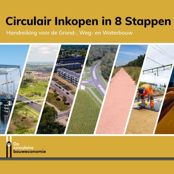 Circulair Inkopen in 8 stappen; Handreiking voor Grond-, Weg- en Waterbouw