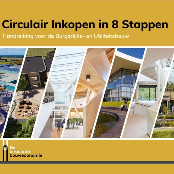 Circulair Inkopen in 8 stappen; Handreiking voor de Burgerlijke- en Utiliteitsbouw