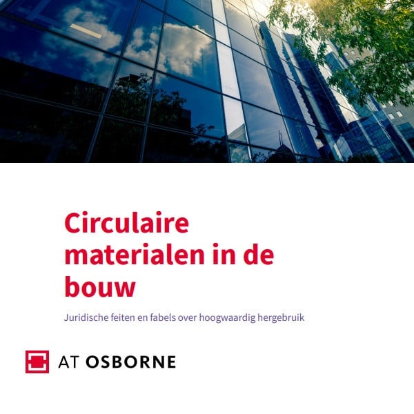 Circulaire materialen in de bouw - Juridische feiten en fabels over hoogwaardig hergebruik